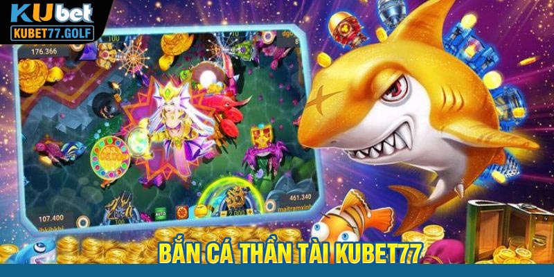 Bắn Cá Thần Tài Kubet77 - Ngư Trường Săn Thưởng Hiện Đại