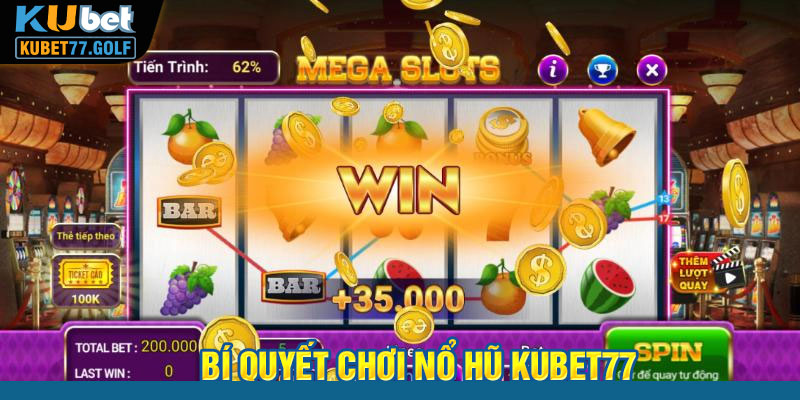 Bí Quyết Chơi Nổ Hũ Kubet77 Dễ Lụm Jackpot